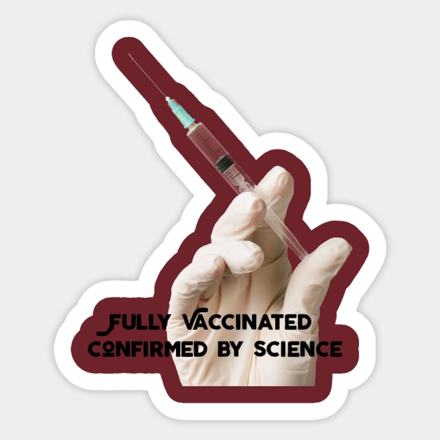 FULLY VACCINATED:  Confirmed by Science Sticker by PersianFMts